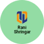 Business logo of Rani shringar