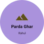 Business logo of Parda ghar