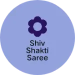 Business logo of Shiv shakti saree sentar