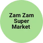 Business logo of Zam zam super market