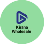 Business logo of Kirana wholesale