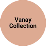 Business logo of Vanay collection