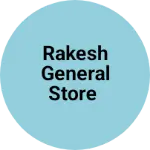 Business logo of Rakesh general Store