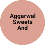 Business logo of Aggarwal sweets and bakers