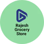 Business logo of Rajesh Grocery store