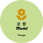 Business logo of S. D market
