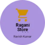 Business logo of Ragani store nabhi jafara bhagwanpur