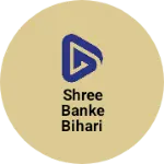 Business logo of Shree banke bihari traders