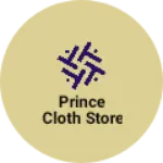 Business logo of Prince cloth store