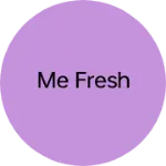 Business logo of Me fresh