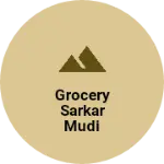 Business logo of Grocery sarkar mudi vandar
