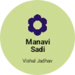 Business logo of Manavi Sadi collection