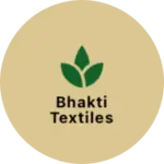 Business logo of Bhakti Textiles