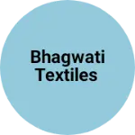Business logo of Bhagwati Textiles