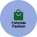 Business logo of Fahmida fashion
