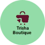 Business logo of Trisha boutique
