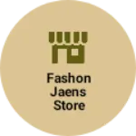 Business logo of FASHON JAENS STORE