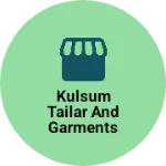 Business logo of Kulsum tailar And garments readymade Shop