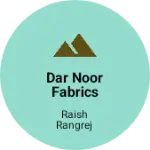 Business logo of Dar Noor Fabrics