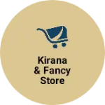 Business logo of Kirana & fancy store