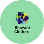 Business logo of Bhavani clothes
