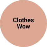 Business logo of Clothes wow