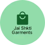 Business logo of Jai shkti Garments