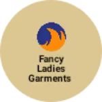 Business logo of Fancy ladies garments
