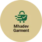 Business logo of Mhadev garment