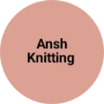 Business logo of Ansh knitting
