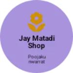Business logo of Jay matadi shop