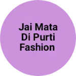 Business logo of Jai Mata di purti fashion