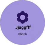 Business logo of Jjuggfff