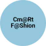 Business logo of CM@RT F@shion