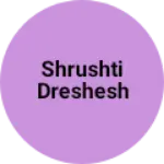 Business logo of Shrushti dreshesh
