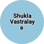 Business logo of Shukla Vastralaya