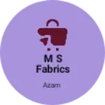Business logo of M s fabrics
