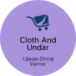 Business logo of Cloth and undar garament