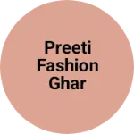 Business logo of Preeti fashion Ghar