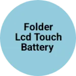 Business logo of Folder LCD Touch battery