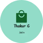 Business logo of Thakur g