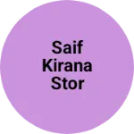 Business logo of Saif kirana stor