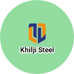 Business logo of Khilji steel