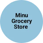 Business logo of Minu Grocery Store