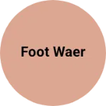 Business logo of Foot waer
