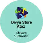 Business logo of Divya store atoz