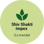 Business logo of Shiv Shakti Impex
