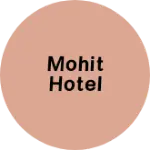 Business logo of Mohit hotel