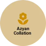 Business logo of AZYAN COLLATION