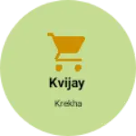 Business logo of Kvijay